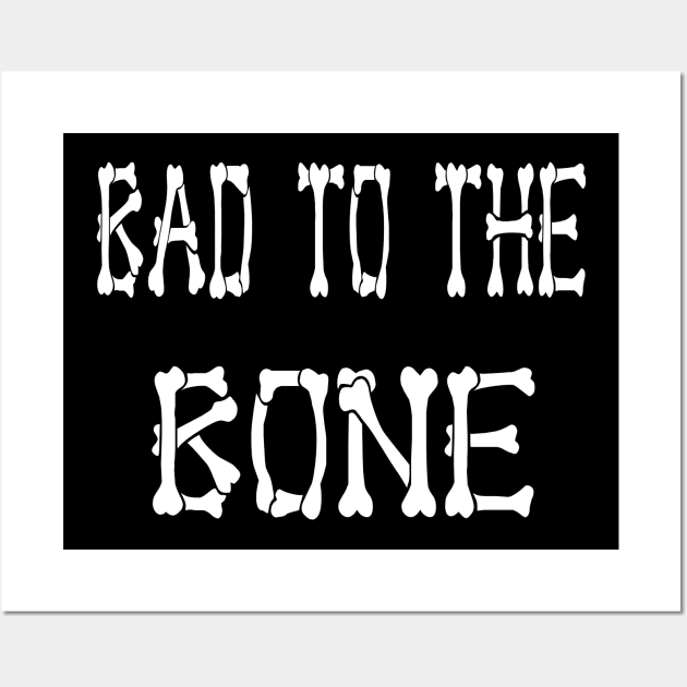 Bad to the Bone Wall Art by Keaderi